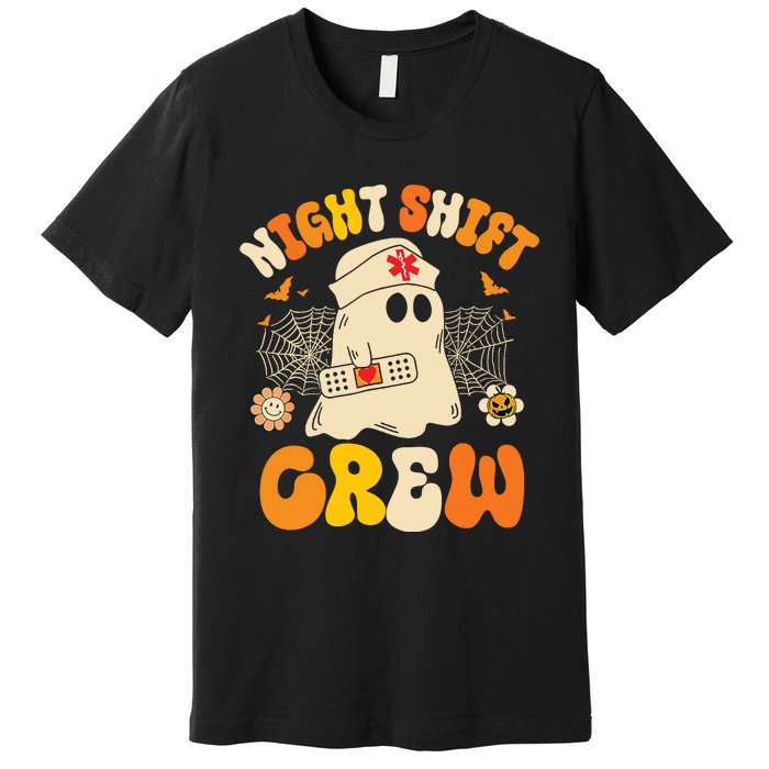 Nurse Night Shift Crew Ghost Halloween Nurse Funny Premium T-Shirt