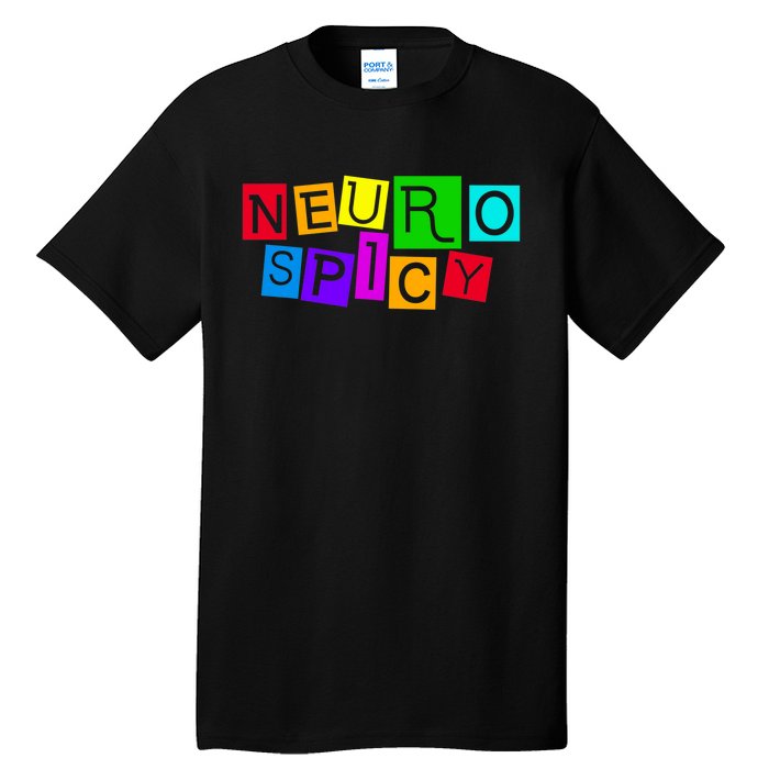 Neurospicy Neuro Spicy Neurodiversity Neurodivergent Tall T-Shirt