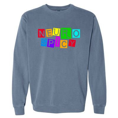 Neurospicy Neuro Spicy Neurodiversity Neurodivergent Garment-Dyed Sweatshirt