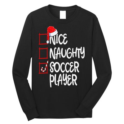 Nice Naughty Soccer Player Funny Soccer Christmas List Santa Long Sleeve Shirt
