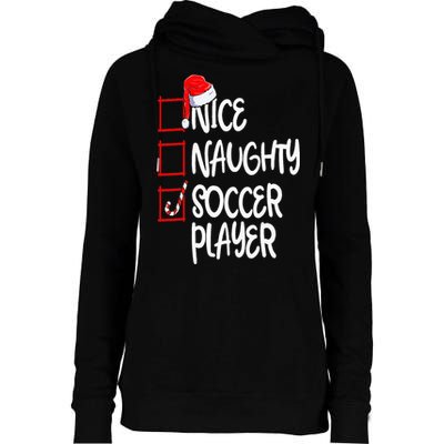 Nice Naughty Soccer Player Funny Soccer Christmas List Santa Womens Funnel Neck Pullover Hood