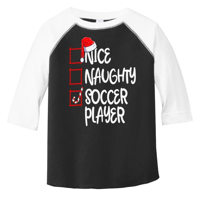 Nice Naughty Soccer Player Funny Soccer Christmas List Santa Toddler Fine Jersey T-Shirt