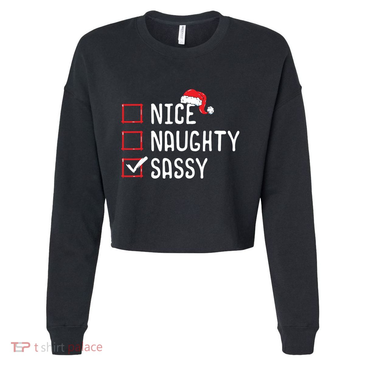 Nice Naughty Sassy Christmas List Cropped Pullover Crew
