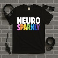 Neurodivergent Neuro Sparkly Autism Spectrum ADHD T-Shirt