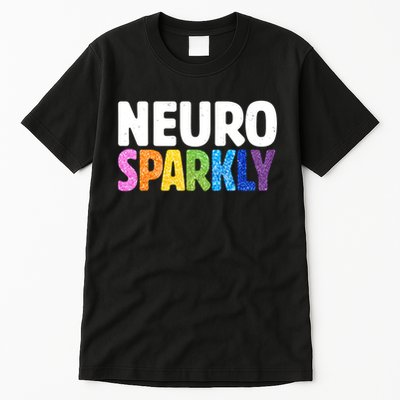 Neurodivergent Neuro Sparkly Autism Spectrum ADHD Tall T-Shirt