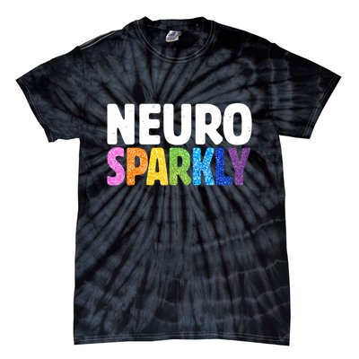 Neurodivergent Neuro Sparkly Autism Spectrum ADHD Tie-Dye T-Shirt