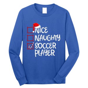 Nice Naughty Soccer Player Funny Soccer Christmas List Santa Long Sleeve Shirt