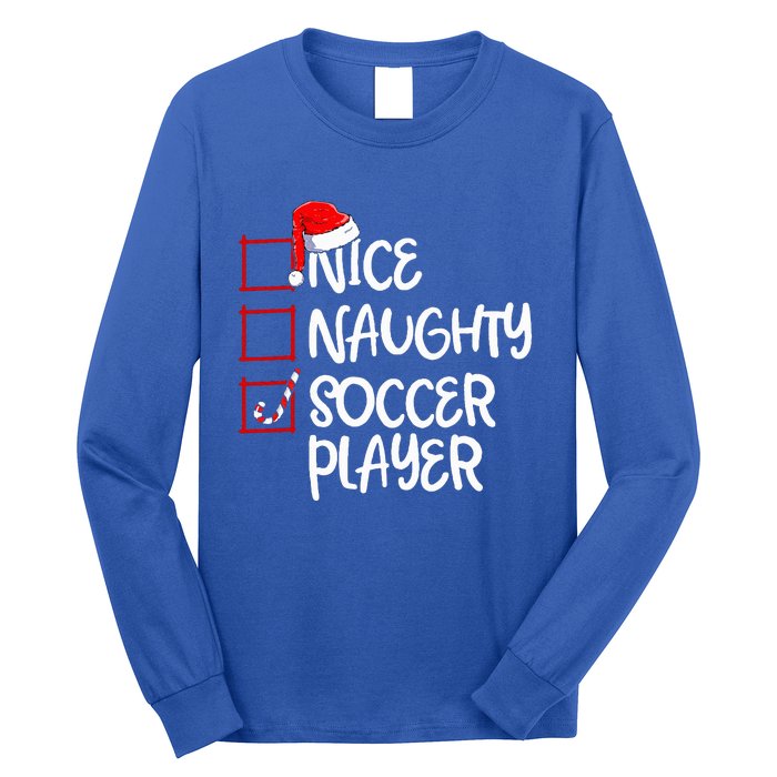 Nice Naughty Soccer Player Funny Soccer Christmas List Santa Long Sleeve Shirt