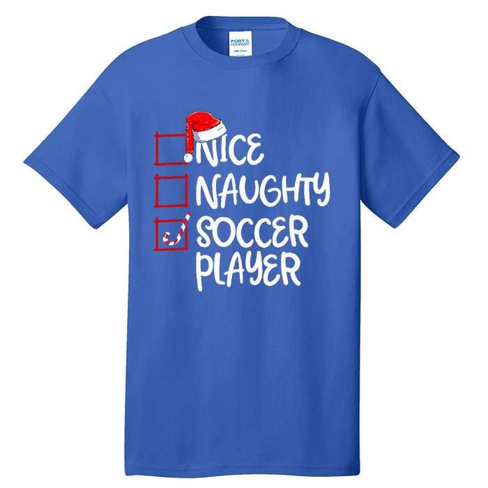 Nice Naughty Soccer Player Funny Soccer Christmas List Santa Tall T-Shirt