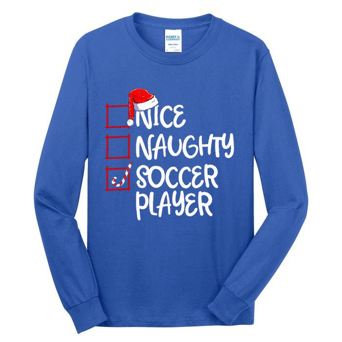 Nice Naughty Soccer Player Funny Soccer Christmas List Santa Tall Long Sleeve T-Shirt