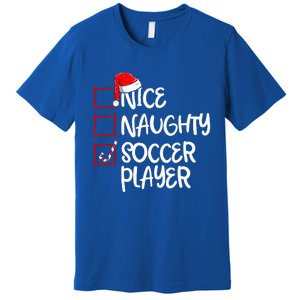 Nice Naughty Soccer Player Funny Soccer Christmas List Santa Premium T-Shirt