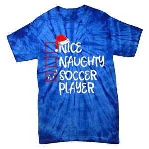 Nice Naughty Soccer Player Funny Soccer Christmas List Santa Tie-Dye T-Shirt