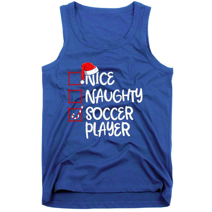 Nice Naughty Soccer Player Funny Soccer Christmas List Santa Tank Top