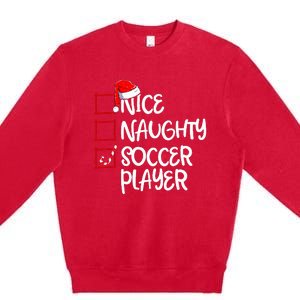 Nice Naughty Soccer Player Funny Soccer Christmas List Santa Premium Crewneck Sweatshirt