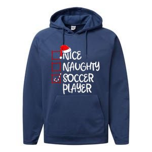 Nice Naughty Soccer Player Funny Soccer Christmas List Santa Performance Fleece Hoodie