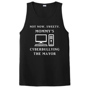 Not Now Sweety MommyS Cyberbullying The Mayor Sarcasm Gift PosiCharge Competitor Tank