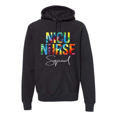 Nicu Nurse Squad Appreciation Day Tie Dye For Work Premium Hoodie