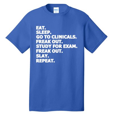 Nurse Nursing Student Funny Eat Sleep Go To Clinicals Gift Tall T-Shirt