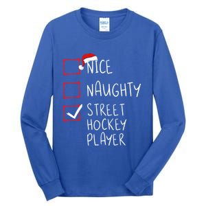 Nice Naughty Street Hockey Player Christmas List Santa Claus Gift Tall Long Sleeve T-Shirt