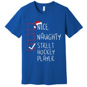 Nice Naughty Street Hockey Player Christmas List Santa Claus Gift Premium T-Shirt