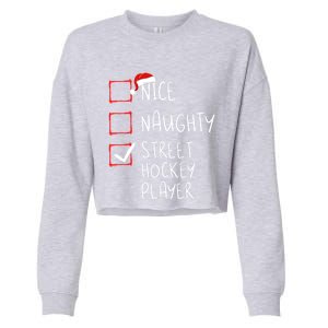 Nice Naughty Street Hockey Player Christmas List Santa Claus Gift Cropped Pullover Crew