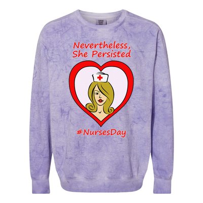 Nurses Nevertheless She Persisted Nurse Day Colorblast Crewneck Sweatshirt