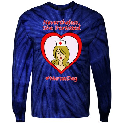 Nurses Nevertheless She Persisted Nurse Day Tie-Dye Long Sleeve Shirt