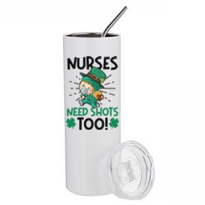 Nurses Need Shots Too Design St Patricks Nurse Cute Gift Stainless Steel Tumbler