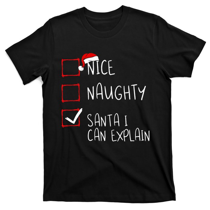 Nice Naughty Santa I Can Explain Christmas List Santa Claus T-Shirt