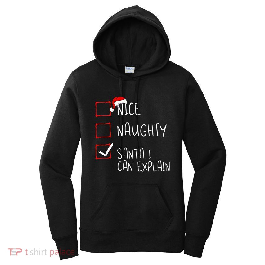 Nice Naughty Santa I Can Explain Christmas List Santa Claus Women's Pullover Hoodie