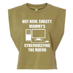 Not Now, Sweety Mommy's Cyberbuilling The Mayor Garment-Dyed Women's Muscle Tee