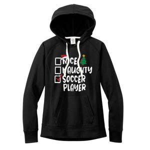 Nice Naughty Soccer Player Christmas List Santa Funny Xmas Gift Women's Fleece Hoodie