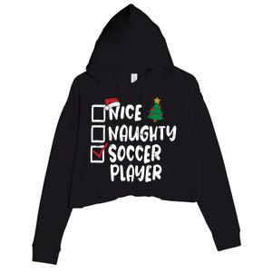 Nice Naughty Soccer Player Christmas List Santa Funny Xmas Gift Crop Fleece Hoodie