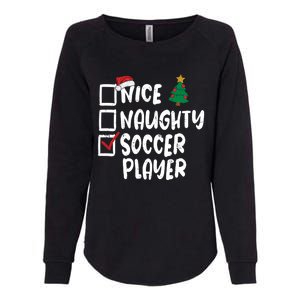 Nice Naughty Soccer Player Christmas List Santa Funny Xmas Gift Womens California Wash Sweatshirt