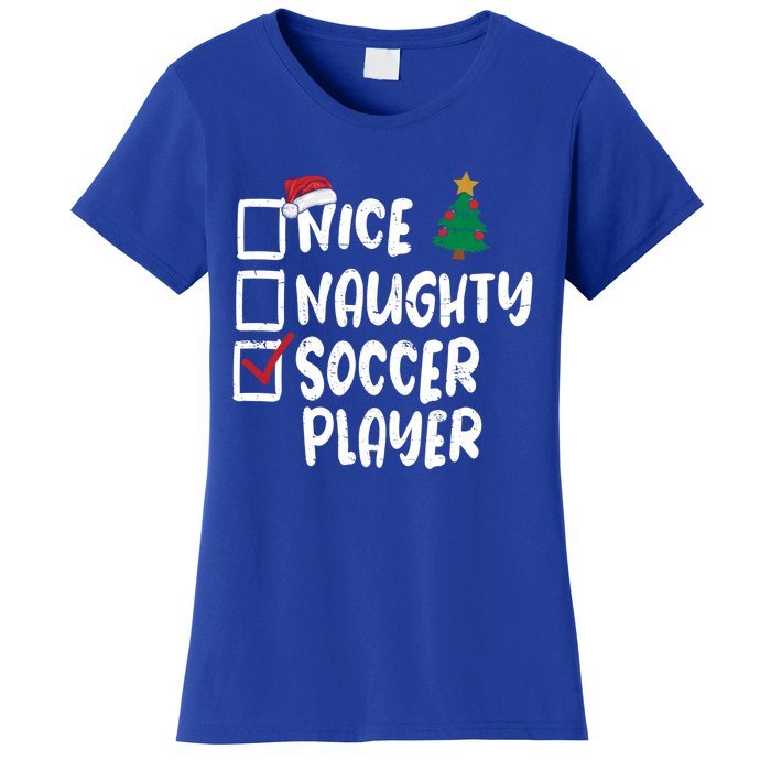 Nice Naughty Soccer Player Christmas List Santa Funny Xmas Gift Women's T-Shirt