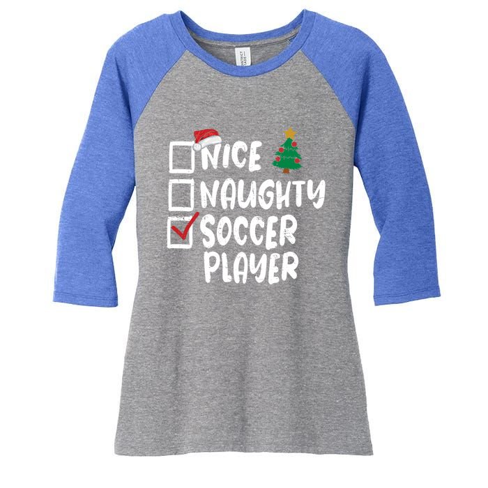 Nice Naughty Soccer Player Christmas List Santa Funny Xmas Gift Women's Tri-Blend 3/4-Sleeve Raglan Shirt