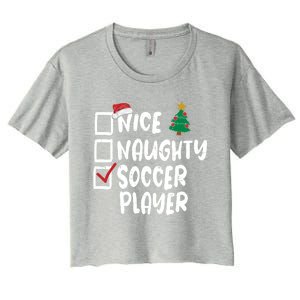 Nice Naughty Soccer Player Christmas List Santa Funny Xmas Gift Women's Crop Top Tee