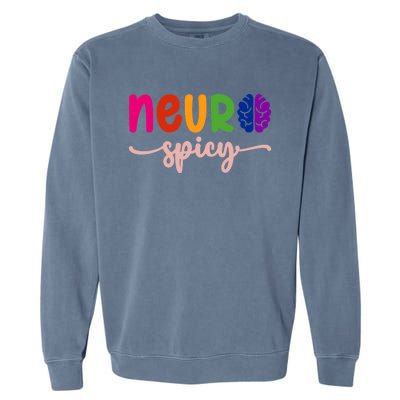 Neurospicy Neuro Spicy Neurotypical Neurodiversity Adhd Garment-Dyed Sweatshirt