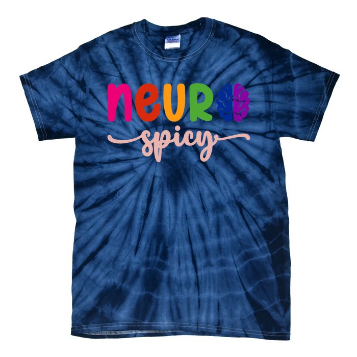 Neurospicy Neuro Spicy Neurotypical Neurodiversity Adhd Tie-Dye T-Shirt