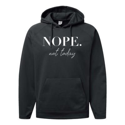 Nope Not Today Performance Fleece Hoodie