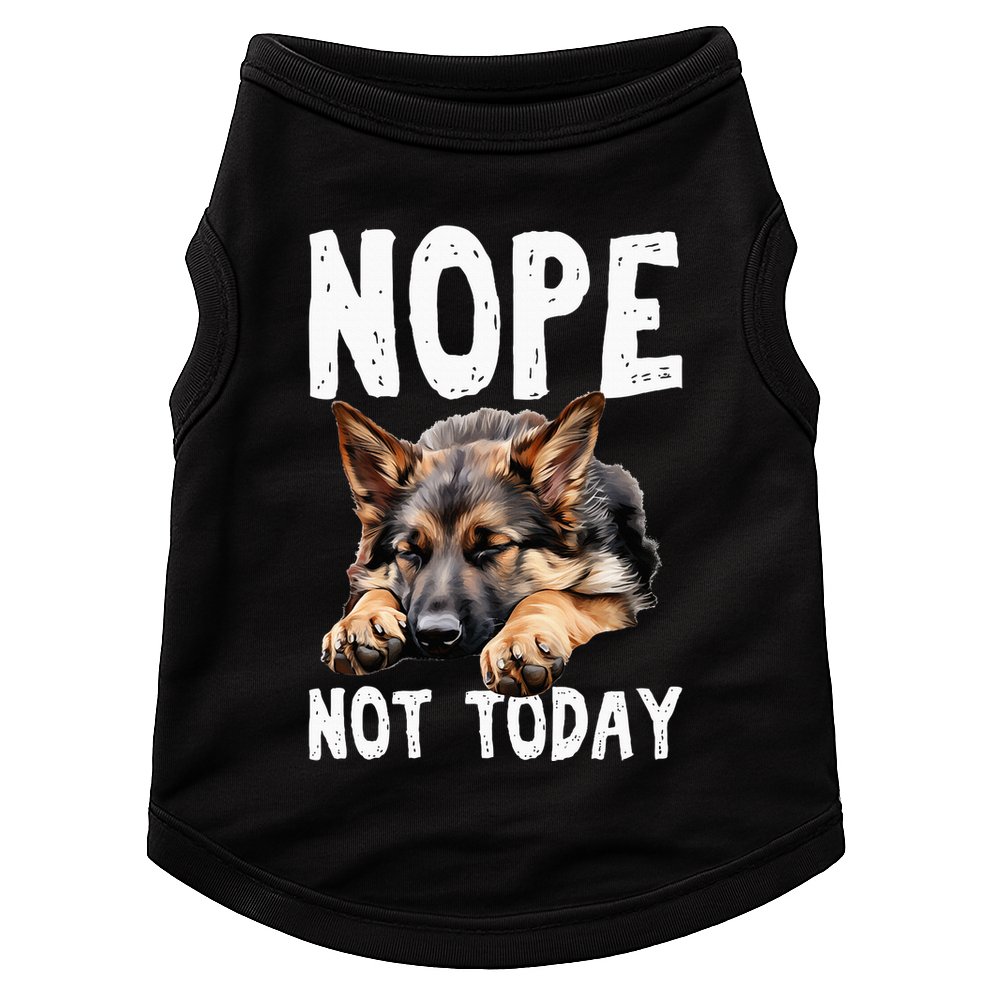 Nope Not Today Lazy Dog Funny German Shepherd Doggie Tank