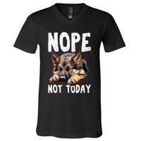 Nope Not Today Lazy Dog Funny German Shepherd V-Neck T-Shirt