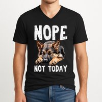 Nope Not Today Lazy Dog Funny German Shepherd V-Neck T-Shirt