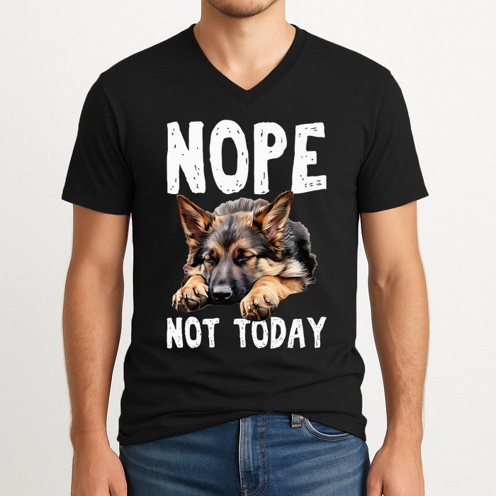 Nope Not Today Lazy Dog Funny German Shepherd V-Neck T-Shirt