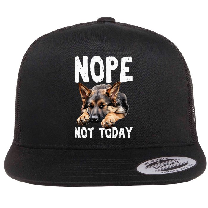 Nope Not Today Lazy Dog Funny German Shepherd Flat Bill Trucker Hat