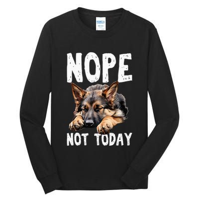 Nope Not Today Lazy Dog Funny German Shepherd Tall Long Sleeve T-Shirt