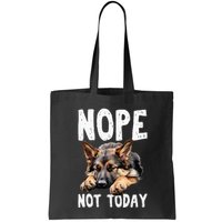 Nope Not Today Lazy Dog Funny German Shepherd Bag
