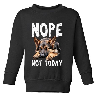 Nope Not Today Lazy Dog Funny German Shepherd Toddler Sweatshirt