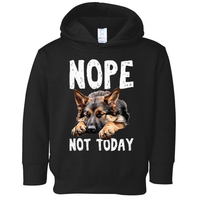 Nope Not Today Lazy Dog Funny German Shepherd Toddler Hoodie