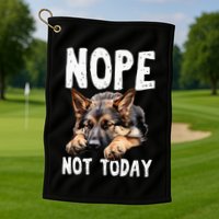 Nope Not Today Lazy Dog Funny German Shepherd Golf Towel
